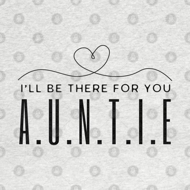 Auntie I'll Be There For You by HobbyAndArt